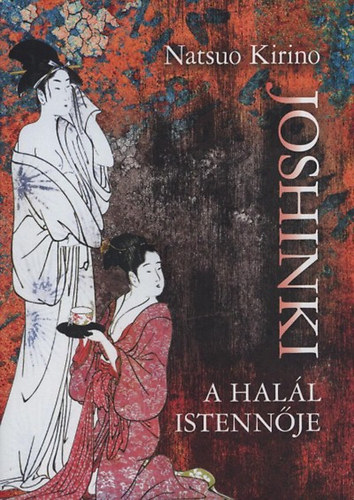 Natsuo Kirino - A hal�l istenn�je