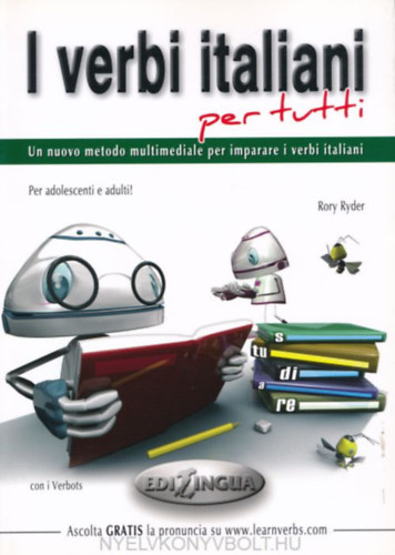 Rory Ryder - I verbi italiani per tutti - Un nuovo metodo multimediale per imparare i verbi italiani olasz nyelvknyv