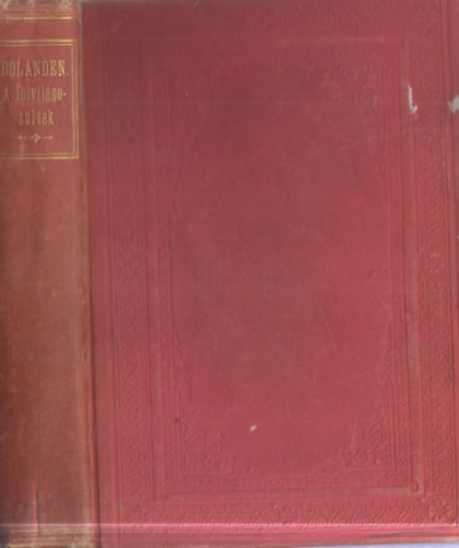 Bolanden Konrád - A fölvilágosultak I-II. kötet ( egybekötve )