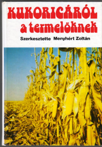 Berk�,Dolinka,Lakatos,Manninge - Kukoric�r�l a termel�knek