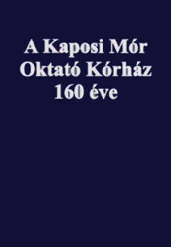 A Kaposi Mr oktat krhz 160 ve