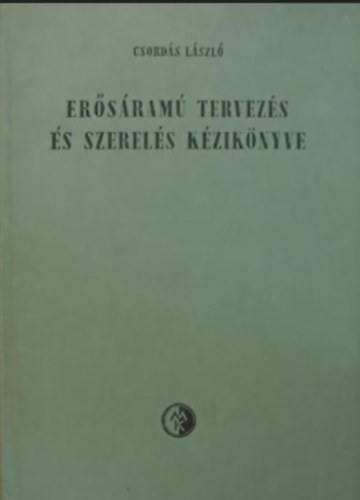 Csord�s L�szl� - Er�s�ram� tervez�s �s szerel�s k�zik�nyve