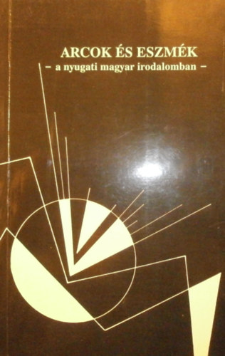 Sa�ry �va (szerk.) - Arcok �s eszm�k a nyugati magyar irodalomban