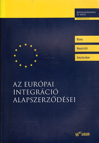 Fazekas Judit (szerk.) - Az eurpai integrci alapszerzdsei