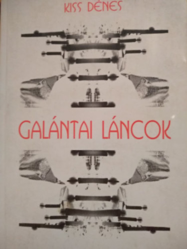 Kiss Dénes - Galántai láncok