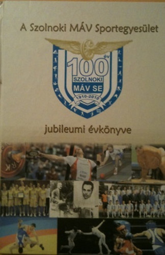 A Szolnoki MV Sportegyeslet jubileumi vknyve (100 v)