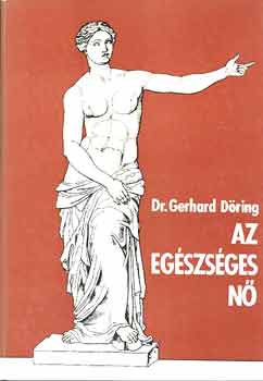 Gerhard D�ring - Az eg�szs�ges n�
