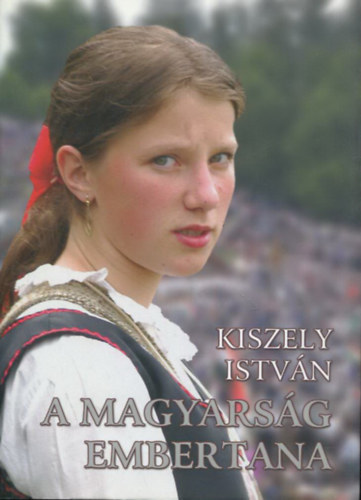 Kiszely István - A magyarság embertana
