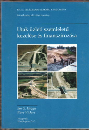 Ian G. Heggie - Piers Vickers - Utak üzleti szemléletű kezelése és finanszírozása