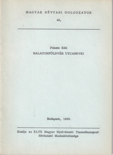 Fekete Edit - Balatonf�ldv�r utcanevei