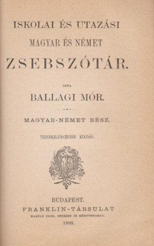 Ballagi Mr - Iskolai s utazsi magyar s nmet zsebsztr (nmet-magyar, magyar-nmet rsz egy ktetben)