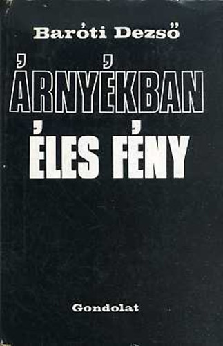 Bar�ti Dezs� - �rny�kban �les a f�ny