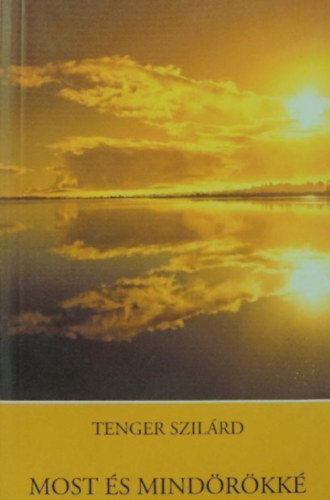 Tenger Szil�rd - Most �s mind�r�kk�