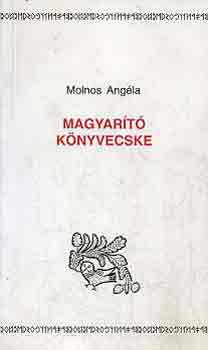 Molnos Ang�la - Magyar�t� k�nyvecske