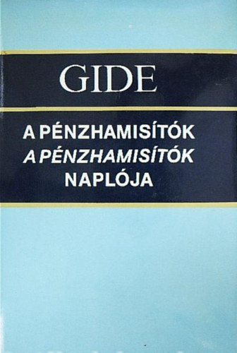 Andr� Gide - A p�nzhamis�t�k/A p�nzhamis�t�k napl�ja