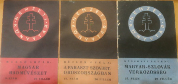 K�szonyi Ferenc, R�zler Gyula, Mark� �rp�d - 3 db Nemzeti k�nyvt�r: 8. Magyar hadm�v�szet + 15. A paraszt szovjet-oroszorsz�gban + 27. Magyar-szlov�k v�rk�z�ss�g