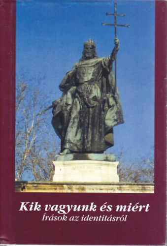 D�vid GYula-Veress Zolt�n (szerk.) - kik vagyunk �s mi�rt (�r�sok az identit�sr�l)