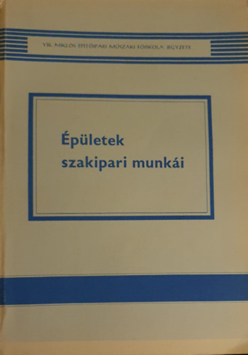 Messinger- Scharle- Seidl- Székely - Épületek szakipari munkái