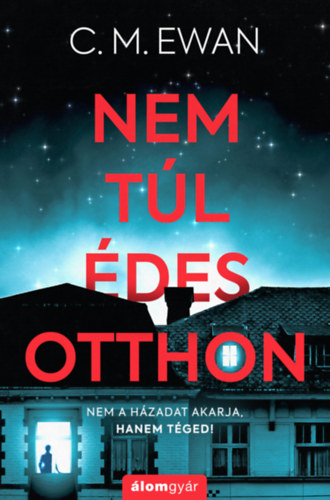 C. M. Ewan - Nem tl des otthon