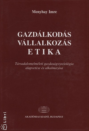 Menyhay Imre - Gazd�lkod�s, v�llalkoz�s, etika