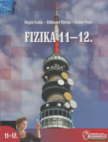 Dgen Csaba, Simon Pter, Elblinger Ferenc - Fizika 11-12. a kzpiskolk szmra