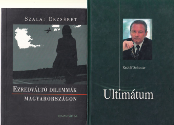 Paul Lendvai, Szalai Erzs�bet, Rudolf Schuster - 3 db politikai k�nyv (egy�tt ) 1. Ultim�tum, 2.  Ezredv�lt� dilemm�k Magyarorsz�gon, 3. A vil�g egy kritikus eur�pai szem�vel