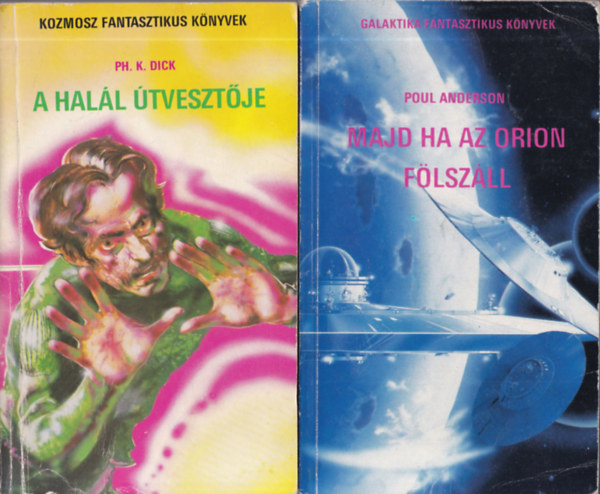 Ph. K. Dick, Poul Anderson - 2 db. Kozmosz/Galaktika fantasztikus knyvek (A hall tvesztje + Majd ha az Orion flszll)
