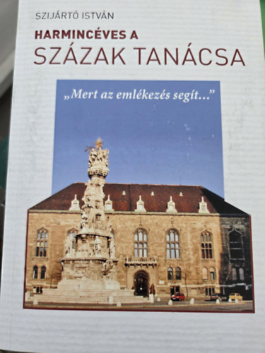 dr. Szij�rt� Istv�n - Harminc�ves a Sz�zak Tan�csa