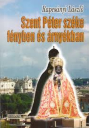 Rapcs�nyi L�szl� - Szent P�ter sz�ke f�nyben �s �rny�kban
