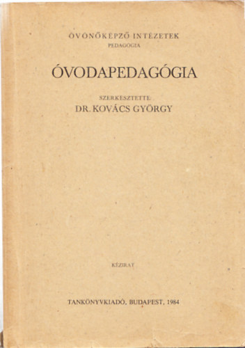 Kovács György (szerk.) - Óvodapedagógia