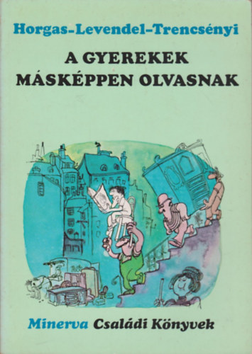 Horgas-Levendel-Trencsényi - A gyerekek másképpen olvasnak