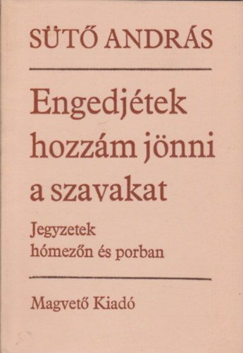 S�t� Andr�s - Engedj�tek hozz�m j�nni a szavakat