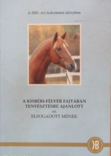 Dr. Pataki Bal�zs, Jan�szik Andrea - A kisb�ri-f�lv�r fajt�ban teny�szt�sre aj�nlott �s elfogadott m�nek