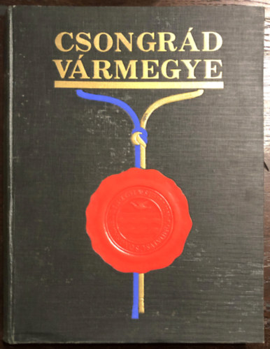 Cskvri Antal (szerk.) - Csongrd vrmegye (vrmegyei szociogrfik I.)