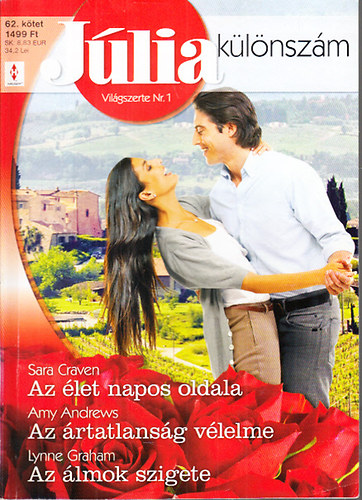 Sara Craven; Sara Craven, Amy Andrews, Lynne Graham - Júlia különszám 62. kötet (Az élet napos oldala + Az ártatlanság vélelme + Az álmok szigete)