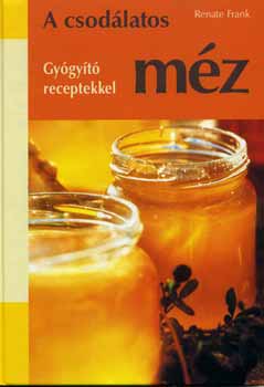 Renate Frank - A csodlatos mz - Gygyt receptekkel