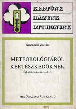 Szurczki Zoltn - Meteorolgirl kertszkedknek
