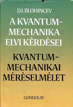 D.I. Blohincev - A kvantummechanika elvi krdsei-Kvantummechanikai mrselmlet