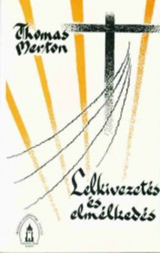 Thomas Merton - Lelkivezet�s �s elm�lked�s