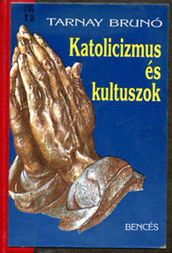 Tarnay Brn - Katolicizmus s kultuszok
