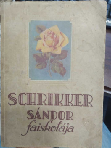 (ism. szerz�) - Schrikker S�ndor faiskol�ja 1943 -