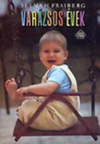 Selma H. Fraiberg - Varzsos vek - Htkznapi pszicholgia