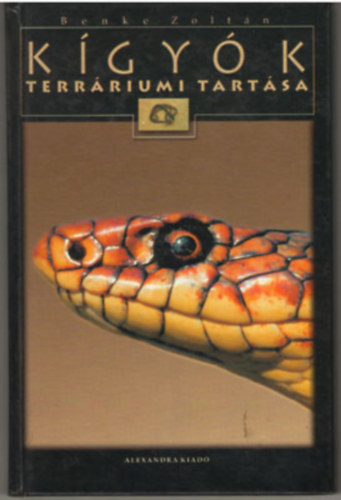 Benke Zoltán - Kígyók terráriumi tartása