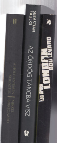 Mikkel Birkegaard, Sebastian Faulks, Ken Bruen - 3 db. krimi: A holttestemen kereszt�l + Az �rd�g t�ncba visz + London Boulevard