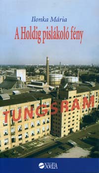 Ilonka Mria - A Holdig pislkol fny