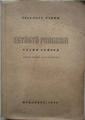 Szilágyi Tibor - Együgyü program-ujabb versek - Aláírt, első kiadás