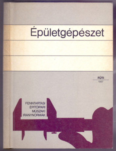 F�TI - Fenntart�si �p�t�ipari m�szaki ir�nynorm�k - �p�letg�p�szet-Kalkul�ci�s seg�dletek