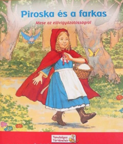 Piroska s a farkas - mese az elvigyzatossgrl