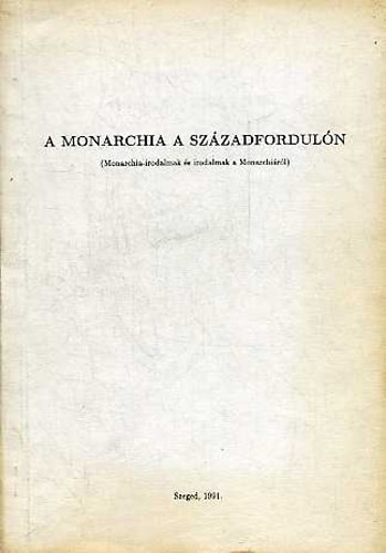 Fried István (szerk.) - A Monarchia a századfordulón (Monarchia-irodalmak és irodalmak a Monarchiáról)