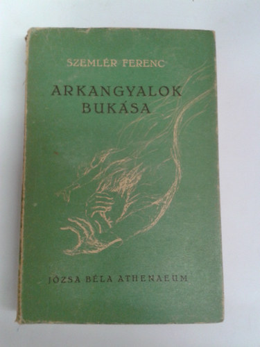 Szemlér Ferenc - Arkangyalok bukása